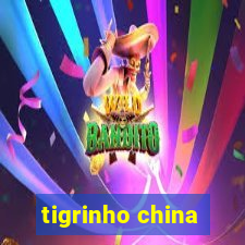 tigrinho china